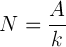 N=A/k